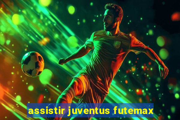 assistir juventus futemax